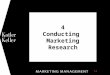 4 Conducting Marketing Research 1. What is Marketing Research? Marketing research is the systematic design, collection, analysis, and reporting of data