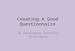 Creating A Good Questionnaire IB Geography Internal Assessment