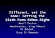 Different, yet the same: Getting the Sixth Form Ethos Right Geoff Barton Headteacher, King Edward VI School, Bury St Edmunds