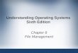 Understanding Operating Systems Sixth Edition Chapter 8 File Management