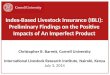 Index-Based Livestock Insurance (IBLI): Preliminary Findings on the Positive Impacts of An Imperfect Product Christopher B. Barrett, Cornell University