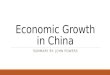 Economic Growth in China SUMMARY BY: JOHN POWERS