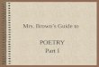 Mrs. Brown’s Guide to POETRY Part I. Part I Poetry Haiku Tanka Cinquain Diamante