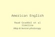 American English Read Graddol et al timeline Map & lexicon photocopy