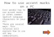 How to use accent marks on a PC Ever wonder how to use accent marks or other common Spanish language characters on your PC? There are several ways. This