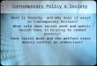 1 Contemporary Policy & Society What is Poverty and why does it exist in Contemporary Britain? What role does social work and public health have in helping