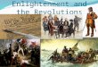 Unit 4: Enlightenment and the Revolutions. Mr. Mizell
