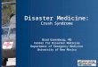 Disaster Medicine: Crush Syndrome Brad Greenberg, MD Center for Disaster Medicine Department of Emergency Medicine University of New Mexico