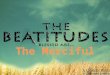 Review Q: What does “Beatitude Mean? Q: How many are there? Q: Where in the Bible are they? are they? A: Blessedness A: Eight A. Matthew 5:3-10