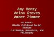 Amy Henry Adina Groves Amber Zimmer ED 629-01 Middle Childhood Social Studies Curriculum, Materials, and Philosophy