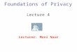 Foundations of Privacy Lecture 4 Lecturer: Moni Naor