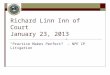 Richard Linn Inn of Court January 23, 2013 “Practice Makes Perfect?” – NPE IP Litigation