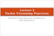 EECB 473 Data Network Architecture and Electronics Lecture 3 Packet Processing Functions