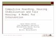 Compulsive Hoarding, Housing Stabilization and Fair Housing: A Model for Intervention Jesse Edsell-Vetter Case Management Specialist Metropolitan Boston