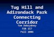 Tug Hill and Adirondack Park Connecting Corridor Tom Dobrydney FOR 557 Fall 2006