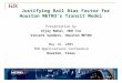 Justifying Rail Bias Factor for Houston METRO’s Transit Model Presentation by Vijay Mahal, HDR Inc Vincent Sanders, Houston METRO May 18, 2009 TRB Applications