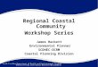 Regional Coastal Community Workshop Series James Hackett Environmental Planner SCDHEC-OCRM Coastal Planning Division