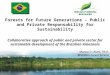 Forests for Future Generations – Public and Private Responsability for Sustainability Collaborative approach of public and private sector for sustainable