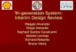 Tri-generation System: Interim Design Review Maggie Alvarado Diego Azevedo Raphael Santos Cavalcanti Natalie Levings Richard Robards Bruno Vieira