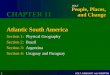 HOLT, RINEHART AND WINSTON People, Places, and Change HOLT 1 Atlantic South America Section 1: Physical Geography Section 2: Brazil Section 3: Argentina