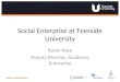 Social Enterprise at Teesside University Karen Race Deputy Director, Academic Enterprise