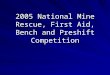 2005 National Mine Rescue, First Aid, Bench and Preshift Competition
