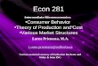 Econ 281 Intermediate Microeconomics Consumer Behavior Theory of Production and Cost Various Market Structures Lorne Priemaza, M.A. Lorne.priemaza@ualberta.ca