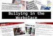 Marielke Pritchard and Sophie Pritchard Bullying in the Workplace