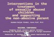 Interventions in the treatment of sexually abused children and supporting the non-abusive parent Gordana Buljan Flander, Assoc.Prof, Ph.D REGIONAL CONFERENCE