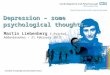 Depression – some psychological thoughts… Martin Liebenberg Martin Liebenberg C.Psychol. Addenbrookes – 21 February 2013