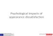 Psychological impacts of appearance dissatisfaction
