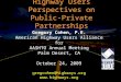 Highway Users Perspectives on Public-Private Partnerships Gregory Cohen, P.E. American Highway Users Alliance for AASHTO Annual Meeting Palm Desert, CA