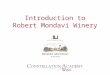 Introduction to Robert Mondavi Winery.  Founding Principles Founding Principles  Vineyards Vineyards To Kalon Stags Leap AVA Wappo Hill  To Kalon Cellar