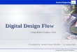 Integrated Circuits Laboratory Faculty of Engineering Digital Design Flow Using Mentor Graphics Tools Presented by: Sameh Assem Ibrahim 16-October-2003