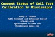 Current Status of Soil Test Calibration in Mississippi Bobby R. Golden Delta Research and Extension Center 479-409-6191bgolden@drec.msstate.eduMississippi-crops.com