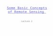 Some Basic Concepts of Remote Sensing Lecture 2. Remote sensing platforms Ground-basedAirplane-based Satellite-based