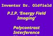 Inventor Dr. Oldfield P.I.P. ‘Energy Field Imaging’ Polycontrast Interference Photography