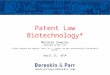 Patent Law Biotechnology* Melanie Szweras Bereskin & Parr LLP *Slides adapted and updated from U of T – Patent Law 2011 Biotechnology from Michelle Nelles