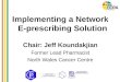 Implementing a Network E-prescribing Solution Chair: Jeff Koundakjian Former Lead Pharmacist North Wales Cancer Centre