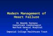 Modern Management of Heart Failure Dr Amanda Varnava Consultant Cardiologist Watford General Hospital & Imperial College Healthcare Trust