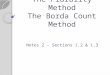 The Plurality Method The Borda Count Method Notes 2 – Sections 1.2 & 1.3