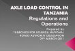Structure of Presentation The paper discuss 7 areas Introduction Effect of Overloading on road structures Rules and procedures in Tanzania Axle, GVM and