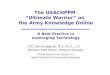 The USACHPPM “Ultimate Warrior” on the Army Knowledge Online LTC Danny Jaghab, M.S., R.D., L.D. Nutrition Staff Officer, Program Manager United States
