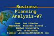 Business Planning Analysis-07 Name: Lee Xiantao Branches: Business School, Binhai University Tel: 15253221531 E-mail: Lixiantao365126@126.com