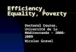 Efficiency, Equality, Poverty Doctoral Course, Université de la Méditerranée – 2008-2009 Nicolas Gravel