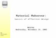 Be Brilliant with Student Loans Material Makeover: basics of effective design MASFAA Wednesday, November 19, 2003