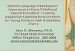 Speech-Language Pathologists’ Importance in Early Childhood Special Education: Creating Supportive Learning Environments for Young Children with Disabilities