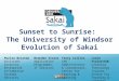 Sunset to Sunrise: The University of Windsor Evolution of Sakai Purita Bristow Assistant Director, Enterprise Information Systems Services Branden Visser