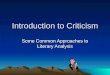 Introduction to Criticism Some Common Approaches to Literary Analysis