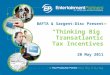 “Thinking Big” Transatlantic Tax Incentives BAFTA & Sargent-Disc Present 20 May 2011